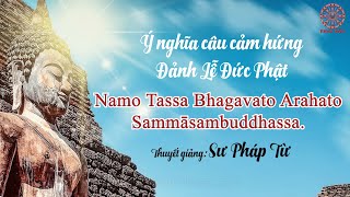 Namo tassa bhagavato arahato samma sambuddhassa là gì